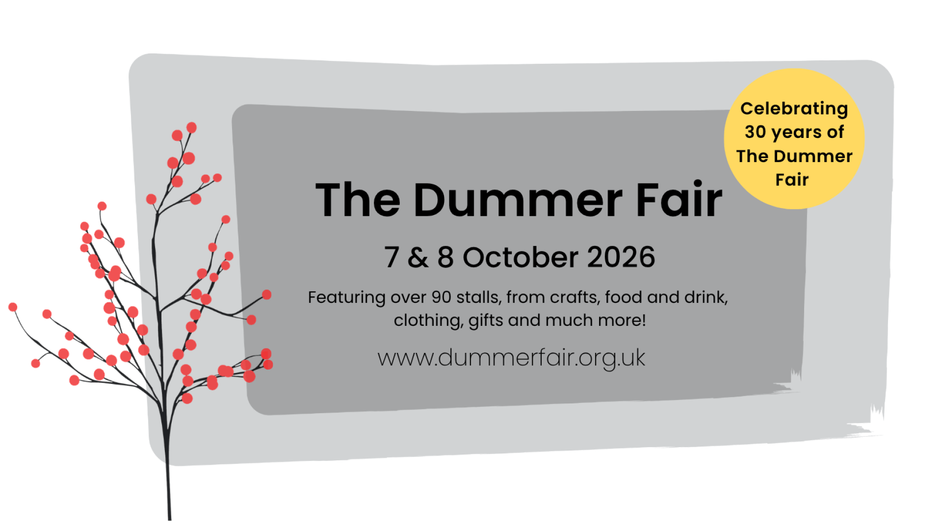 The Dummer Fair. 7 & 8 October 2026. Featuring over 90 stalls, from crafts, food and drink, clothing, gifts and much more! www.dummerfair.org.uk celebrating 30 years of The Dummer Fair